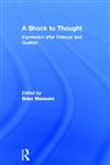 A Shock to Thought: Expressions After Deleuze and Guattari (Philosophy & Cultural Studies),041523803X,9780415238038