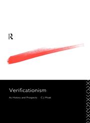 Verificationism Its History and Prospects,0415125987,9780415125987