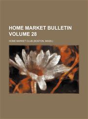 Home market bulletin Volume 28,1235927075,9781235927072