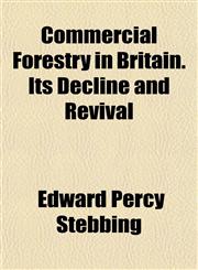 Commercial Forestry in Britain. Its Decline and Revival,1152160028,9781152160026