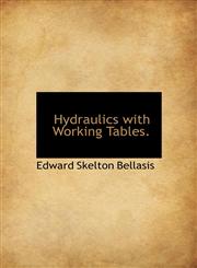Hydraulics with Working Tables.,1140132652,9781140132653