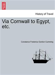 Via Cornwall to Egypt, etc.,1241499373,9781241499372