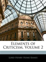 Elements of Criticism, Volume 2,1145709230,9781145709232