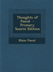 Thoughts of Pascal - Primary Source Edition,1294799282,9781294799283