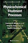 Physicochemical Treatment Processes Volume 3,1588291650,9781588291653