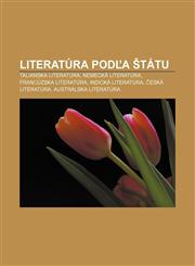 Literatúra podľa štátu Talianska literatúra, Nemecká literatúra, Francúzska literatúra, Indická literatúra, Česká literatúra,1232996076,9781232996071