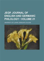 Jegp. Journal of English and Germanic Philology (Volume 21),1235626318,9781235626319