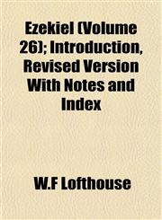 Ezekiel (Volume 26); Introduction, Revised Version With Notes and Index,1152907603,9781152907607
