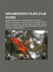 DreamWorks films (Film Guide) Saving Private Ryan, American Beauty, Minority Report, Cast Away, A.I. Artificial Intelligence, Galaxy Quest,1157369812,9781157369813