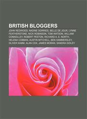 British bloggers John Redwood, Nadine Dorries, Belle de Jour, Lynne Featherstone, Nick Robinson, Tom Watson, William Connolley, Robert Peston,1156766354,9781156766354