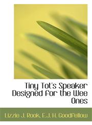 Tiny Tot's Speaker Designed for the Wee Ones,1116986019,9781116986013