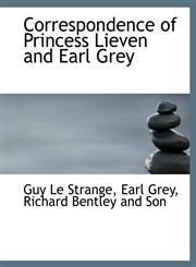 Correspondence of Princess Lieven and Earl Grey,1140212117,9781140212119
