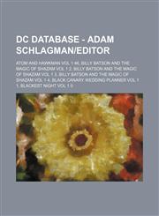 DC Database - Adam Schlagman-Editor Atom and Hawkman Vol 1 46, Billy Batson and the Magic of Shazam Vol 1 2, Billy Batson and the Magic of Shazam Vol,1234752344,9781234752347