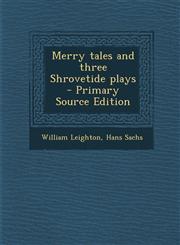 Merry tales and three Shrovetide plays  - Primary Source Edition,1293412171,9781293412176