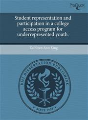 Student representation and participation in a college access program for underrepresented youth.,124369811X,9781243698117