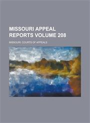 Missouri Appeal Reports Volume 208,1230089829,9781230089829