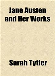 Jane Austen and Her Works,1152976958,9781152976955
