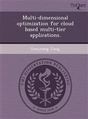 Multi-dimensional optimization for cloud based multi-tier applications.,1249039789,9781249039785