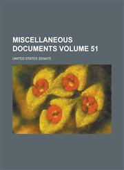 Miscellaneous Documents Volume 51,1236908368,9781236908360