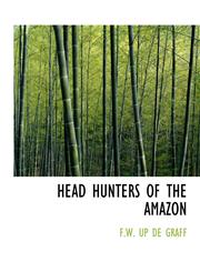 HEAD HUNTERS OF THE AMAZON,1117898385,9781117898384