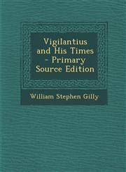 Vigilantius and His Times - Primary Source Edition,1287996949,9781287996941
