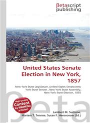 United States Senate Election in New York, 1857,613623842X,9786136238425