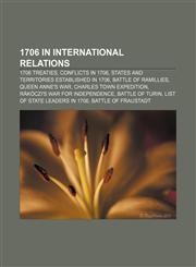 1706 in international relations 1706 treaties, Conflicts in 1706, States and territories established in 1706, Battle of Ramillies,115867158X,9781158671588