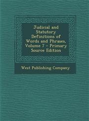 Judicial and Statutory Definitions of Words and Phrases, Volume 7 - Primary Source Edition,129574418X,9781295744183