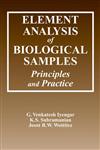 Element Analysis of Biological Samples Principles and Practices, Volume II,0849354242,9780849354243