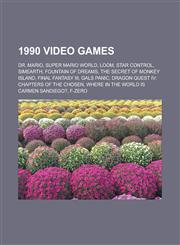 1990 Video Games Dr. Mario, Super Mario World, Loom, Star Control, SimEarth, Fountain of Dreams, the Secret of Monkey Island,1153588390,9781153588393