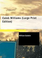 Caleb Williams (Large Print Edition),1434622649,9781434622648