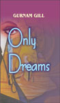 Only Dreams 1st Edition