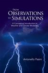 From Observations to Simulations A Conceptual Introduction to Weather and Climate Modeling,9812564756,9789812564757