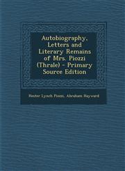 Autobiography, Letters and Literary Remains of Mrs. Piozzi (Thrale),128749868X,9781287498681