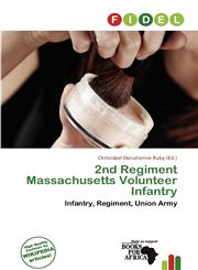 2nd Regiment Massachusetts Volunteer Infantry,6138315510,9786138315513