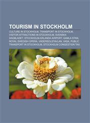 Tourism in Stockholm Culture in Stockholm, Transport in Stockholm, Visitor attractions in Stockholm, Svenska Dagbladet,1158075545,9781158075546