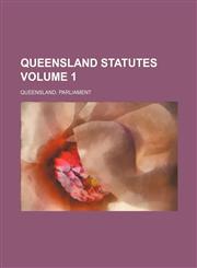 Queensland Statutes Volume 1,1130395138,9781130395136