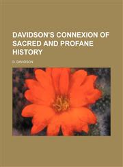 Davidson's Connexion of Sacred and Profane History (Volume 3),115065600X,9781150656002