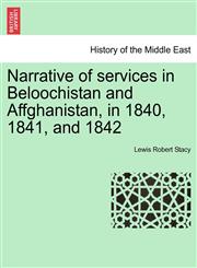 Narrative of services in Beloochistan and Affghanistan, in 1840, 1841, and 1842,1241447748,9781241447748
