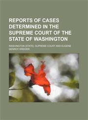 Reports of cases determined in the Supreme Court of the State of Washington (Volume 14),1150591536,9781150591532
