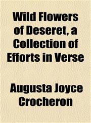 Wild Flowers of Deseret, a Collection of Efforts in Verse,1152880233,9781152880238