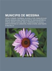 Municipis de Messina Lipari, Furnari, Taormina, Alcara li Fusi, Casalvecchio Siculo, Barcellona Pozzo di Gotto, San Salvatore di Fitalia,1232758167,9781232758167