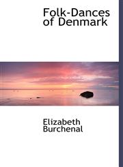 Folk-Dances of Denmark,1117012972,9781117012971