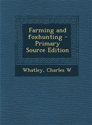 Farming and foxhunting - Primary Source Edition,1294036270,9781294036272