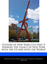 Culture of New York City Part 2 Sharing the Legacy of New York with the US and with the World,1276180659,9781276180658
