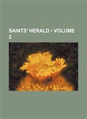 Saints' Herald (Volume 2),1153905744,9781153905749