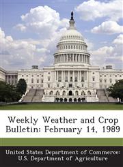 Weekly Weather and Crop Bulletin February 14, 1989,1288644647,9781288644643