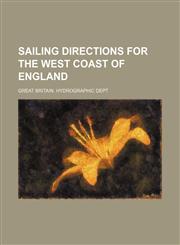 Sailing Directions for the West Coast of England,1458967670,9781458967671