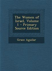Women of Israel, Volume 1,1289977666,9781289977665