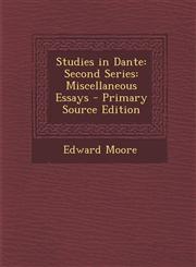 Studies in Dante Second Series: Miscellaneous Essays - Primary Source Edition,129350680X,9781293506806